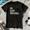 EAT SLEEP PICKLEBALL T-SHIRT - Tennis Paddle Padel Table Badminton Accessories Unisex T-Shirt