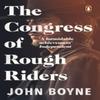 The Congress of Rough Riders by John Boyne Paperback Book 9780552776141