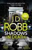 The Shadows In Death: An Eve Dallas Thriller (Book 51) Book