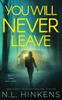 Книга You Will Never Leave : A Psychological Suspense Thriller