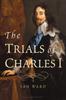 Книга The Trials of Charles I