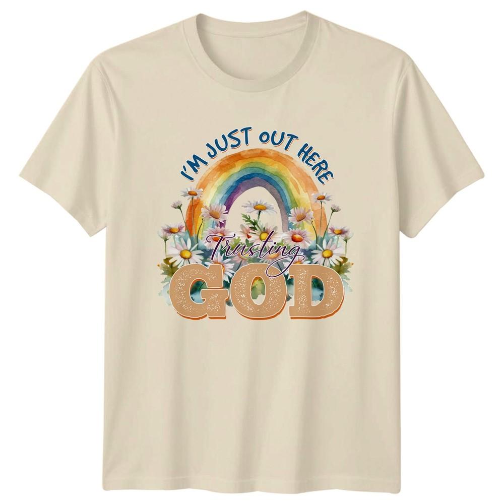 Im Just Out Here Trusting TShirt Faith Inspiration Christian Birthday Gift