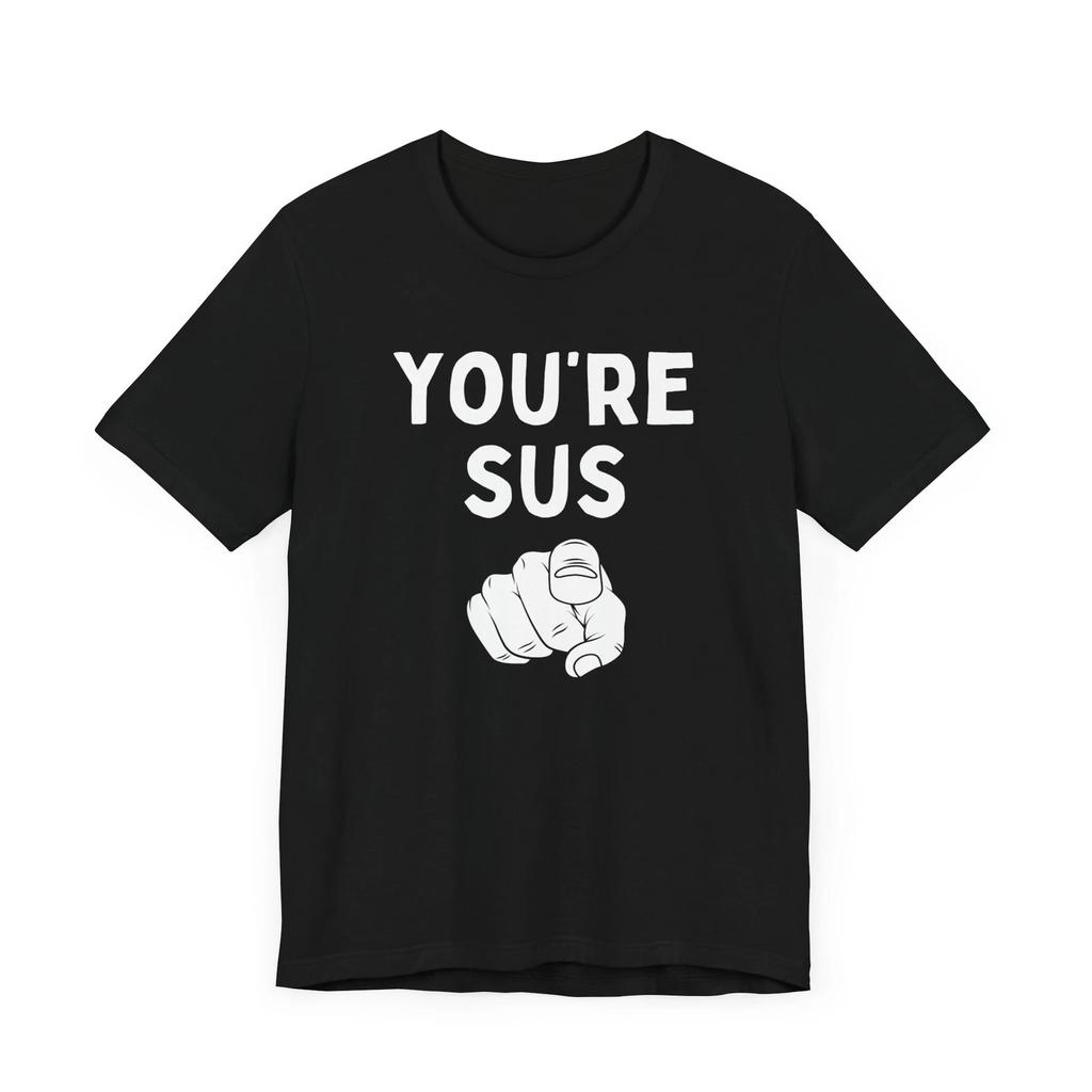 You're Sus Gamer Shirt Gamer Gift – Express Your Inner Game Detective