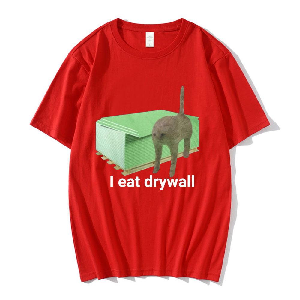 i eat drywall T Shirt Funny Cute Cat Meme Graphic Tshirts Mens Women Clothing Casual Oversized Tshirt Streetwear 2025
