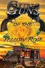Книга Guns of the Yellow Rose : 2