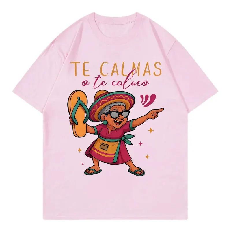 Te Calmas O Te Calmo Tshirt Funny Cinco De Mavo Mexican Grandma Graphic T Shirts Unisex Women Clothing Y2k Fashion Trend Tshirts