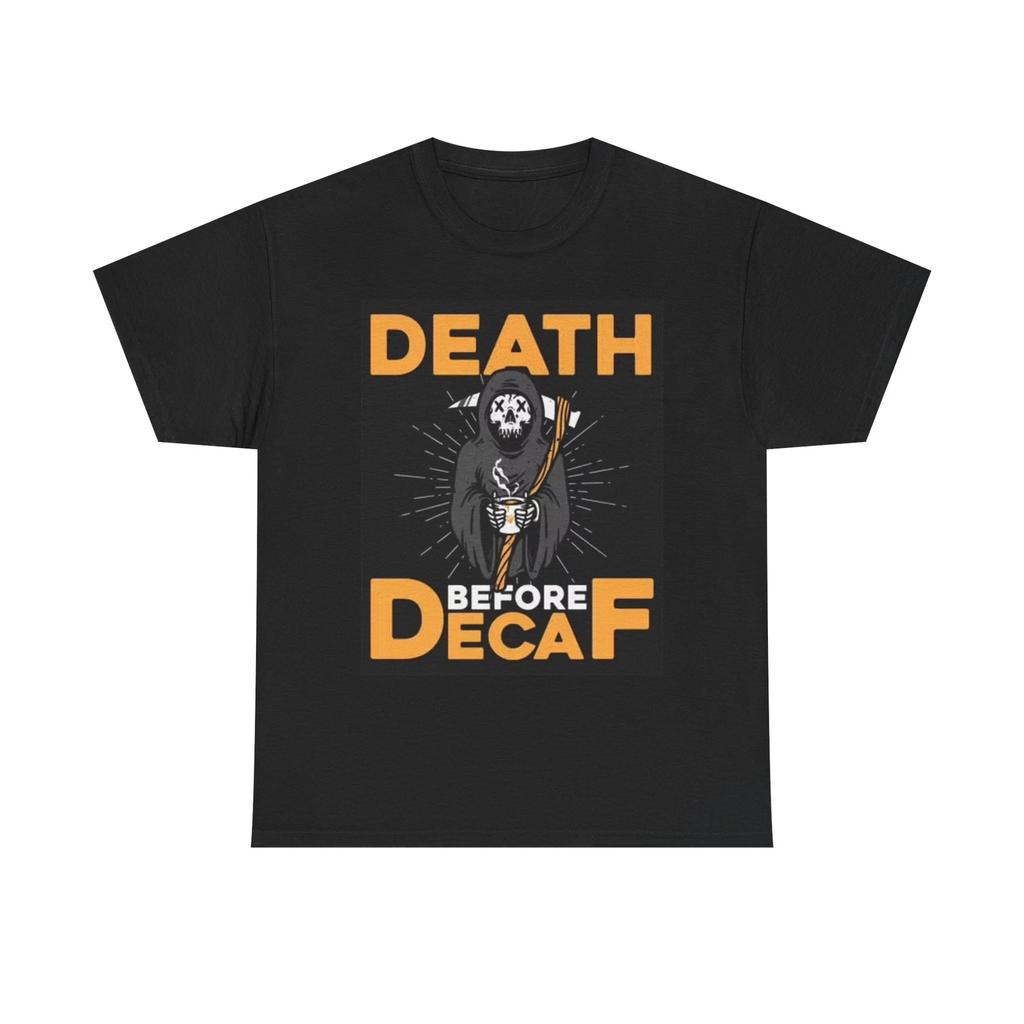 Men's and Women's T-shirts Death Before Decaf