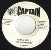 7inch Record CAPTAIN BARKEY / SQUIDLY RANKS - Spin U Roll / Praise God NONE Captain 2004 Jamaica Reggae, Ska & Dub Used
