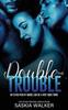 Книга Double the Trouble : a Menage a Trois Romance