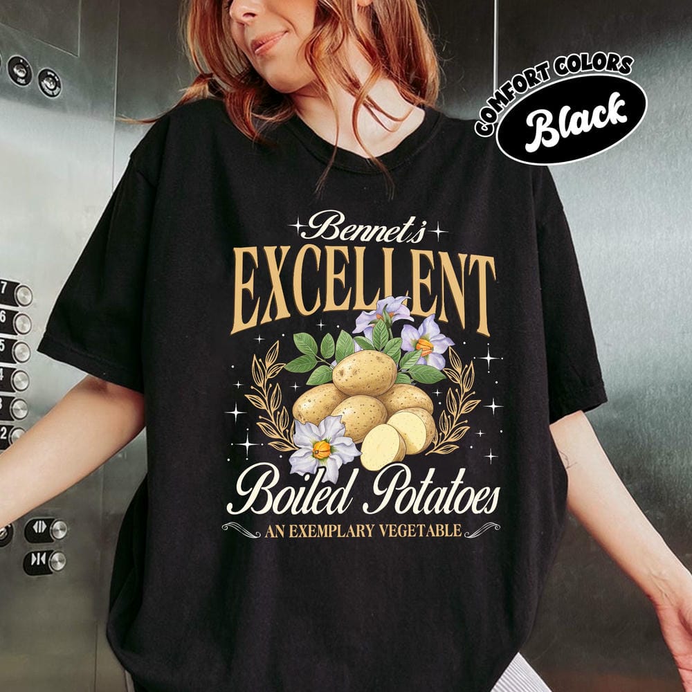 Women Casual Excellent Boiled Potatoes Comfort Unisex Tee For Fan Fantasy Pride and Prejudice Fan Funny Outfit Tee Streetwear