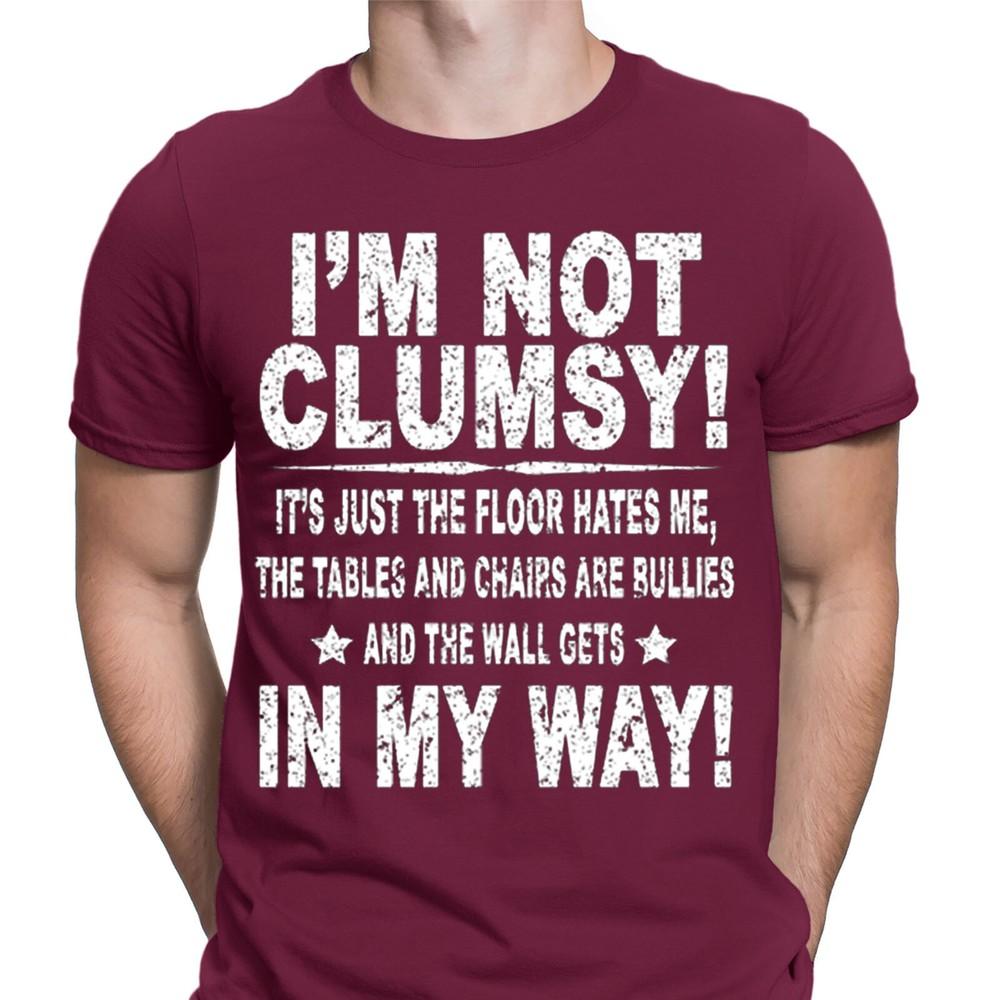 Im Not Clumsy Funny Sarcasm Rude Joke Humor Novelty Mens TShirts Tee Top NED