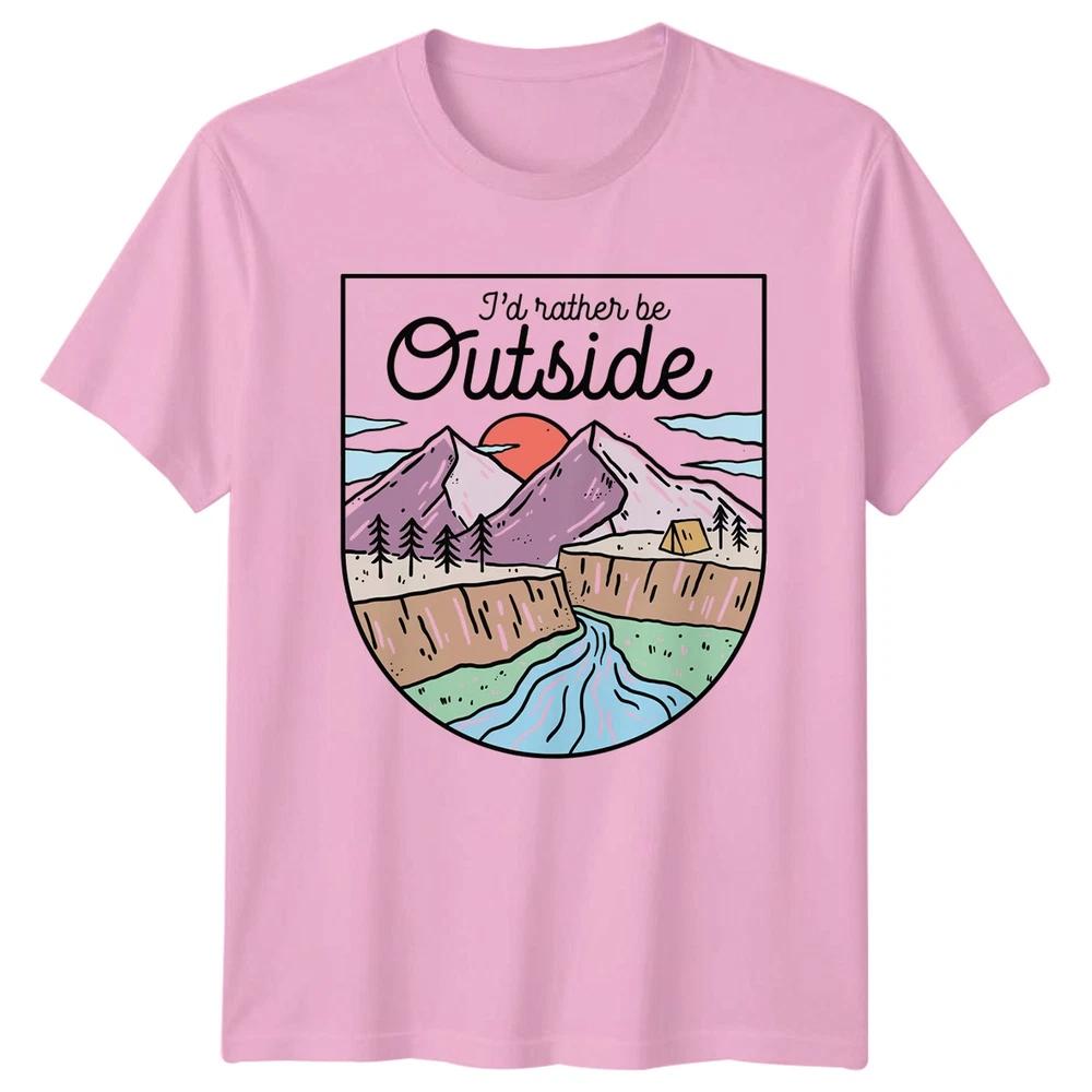 Id Rather Be Outside TShirt Camping Hiking Outdoors Nature Birthday nd Her