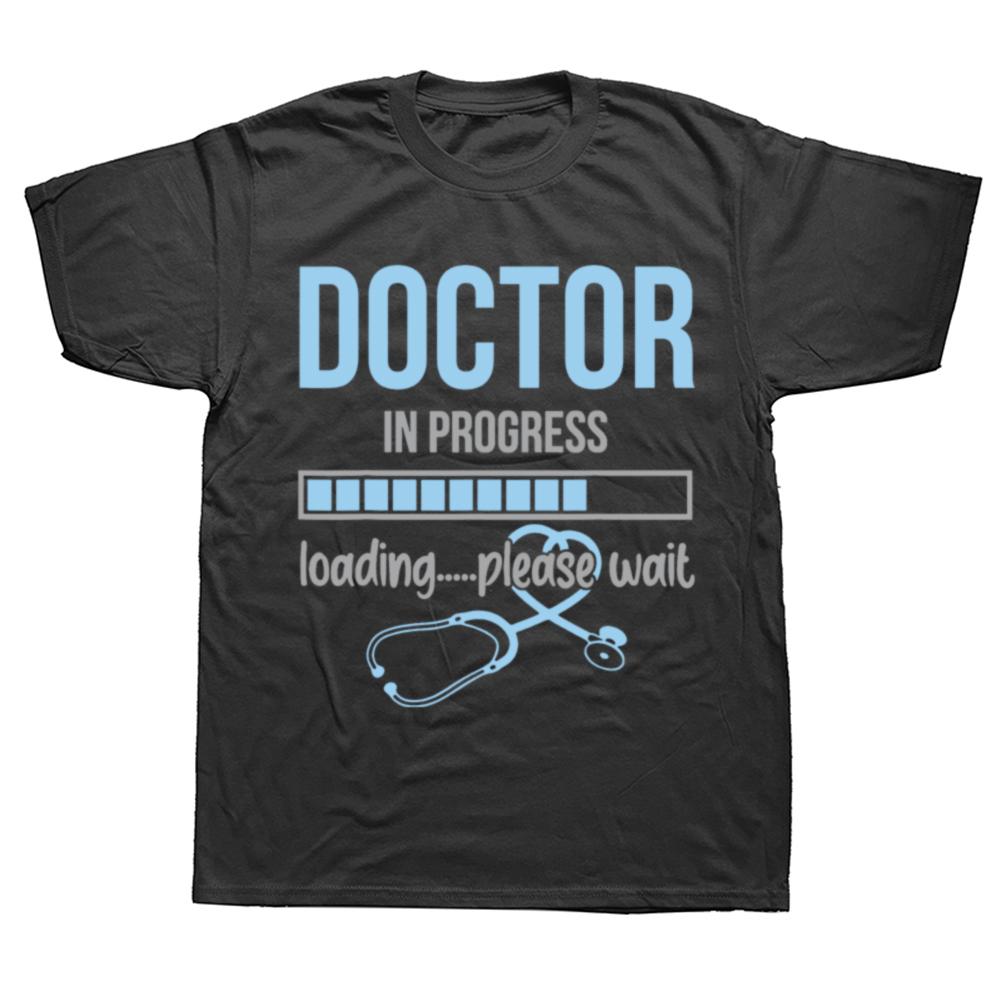 Doctor In Progress Loading Please Wait Stethoscope Medical Tee Tops Round Neck Short-Sleeve Tshirt medical school T-shirts Unisex