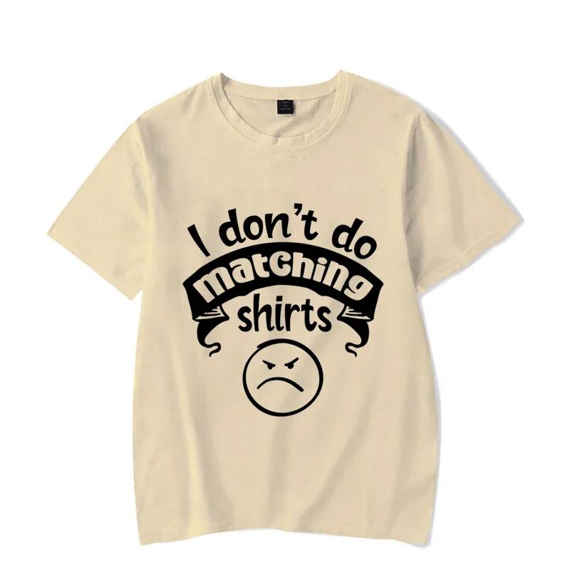 I Don’T Do Matching Shirt But I Do Couple Matching T-Shirt Love Talk Male Female Short Sleeves Casual T Short Couple Lover Shirt