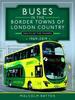 Книга Buses In the Border Towns of London Country 1969-2019 (South of the Thames)