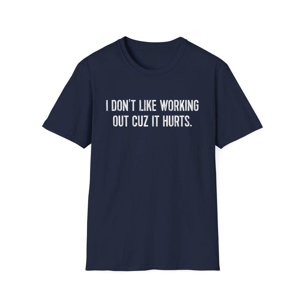 Mens WomenI Dont Like Working Out Cuz It Hurts T Shirt Streetwear Oversized Tee Summer Casual Cotton Top Vintage Gift Clothing