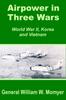 Книга Airpower In Three Wars (World War II, Korea and Vietnam)