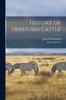Книга History of Hereford Cattle [microform]