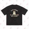 I'm Not Arguing Cat Short Sleeve Tee 100% Cotton T-Shirt