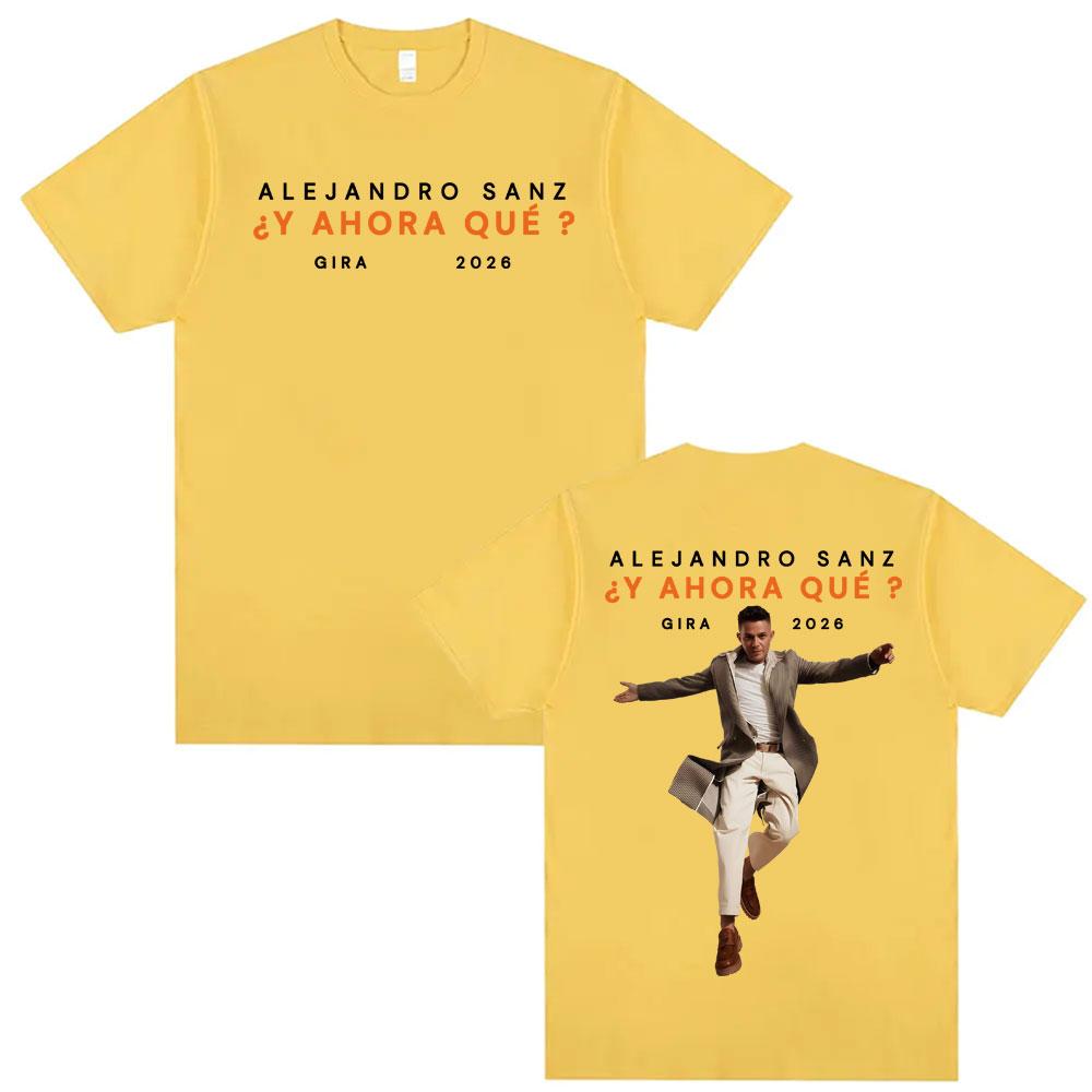 Alejandro Sanz Y AHORA QU Gira 2026 Merch T Shirt Unisex Women Fashion Hip Hop High Street Tshirt Oversized 100 Cotton Tshirts