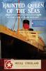 Книга Haunted Queen of the Seas : The Living Legend of the RMS Queen Mary