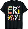 Fri-Yay Happy Friday Funny Weekend Teacher Back To School T-Shirt