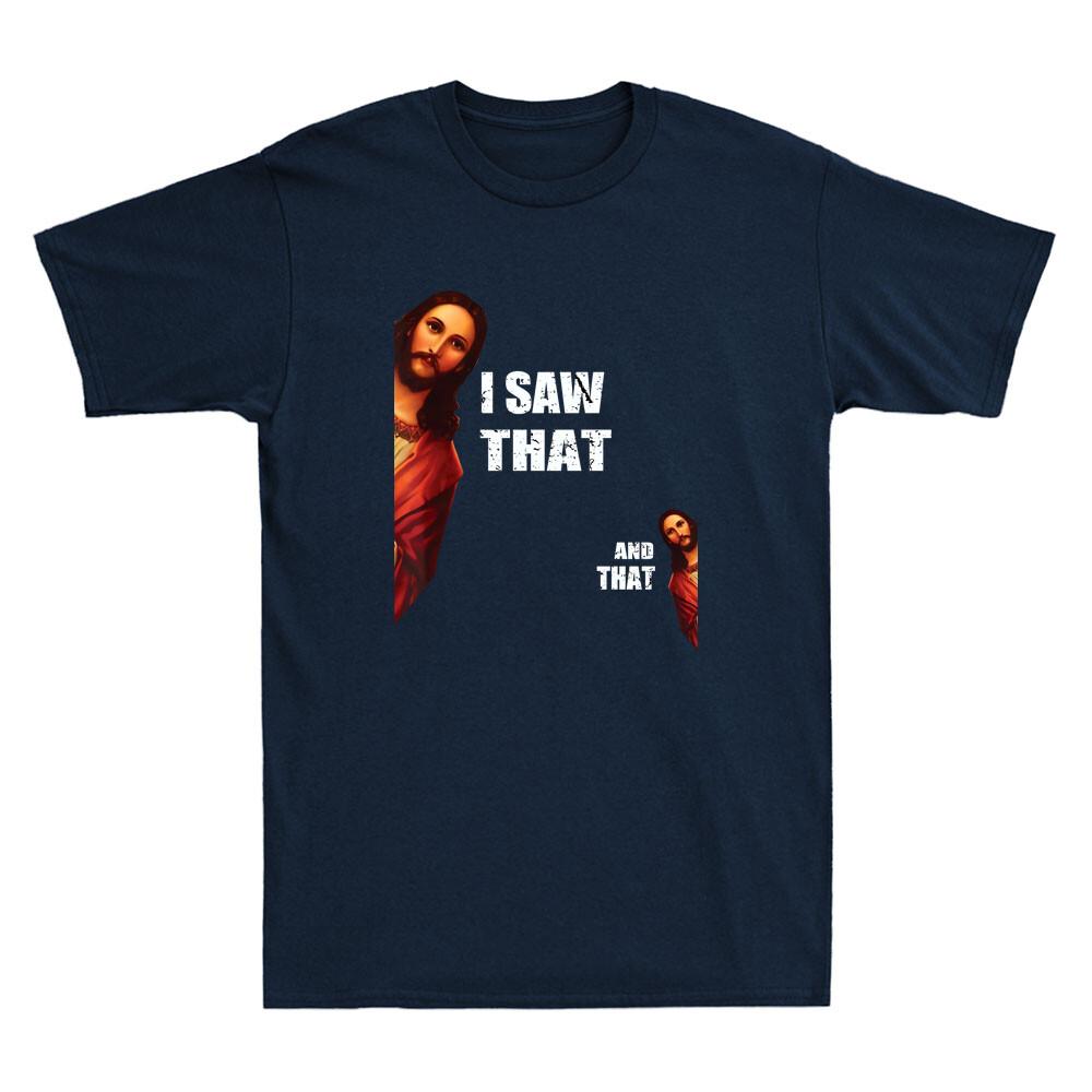 I Saw That, And That Funny Jesus Bible Christian Joke Quote Vintage Unisexs T-Shirt