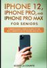 Книга Iphone 12 Iphone Pro And Iphone Pro Max For Senirs A Ridiculously Simple Guide by Scott La Counte - Paperback
