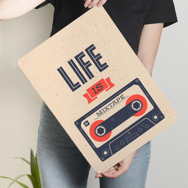 Life Is a Mixtape Tinplate Signs Vintage Poster Decor for Room Decoration Custom Metal Sign for Wall Art Decoration Coffee Bar