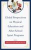 The Global Perspectives On Physical Education and After-School Sport Programs Book
