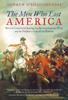 Книга The Men Who Lost America : British Command During the Revolutionary War and the Preservation of the Empire