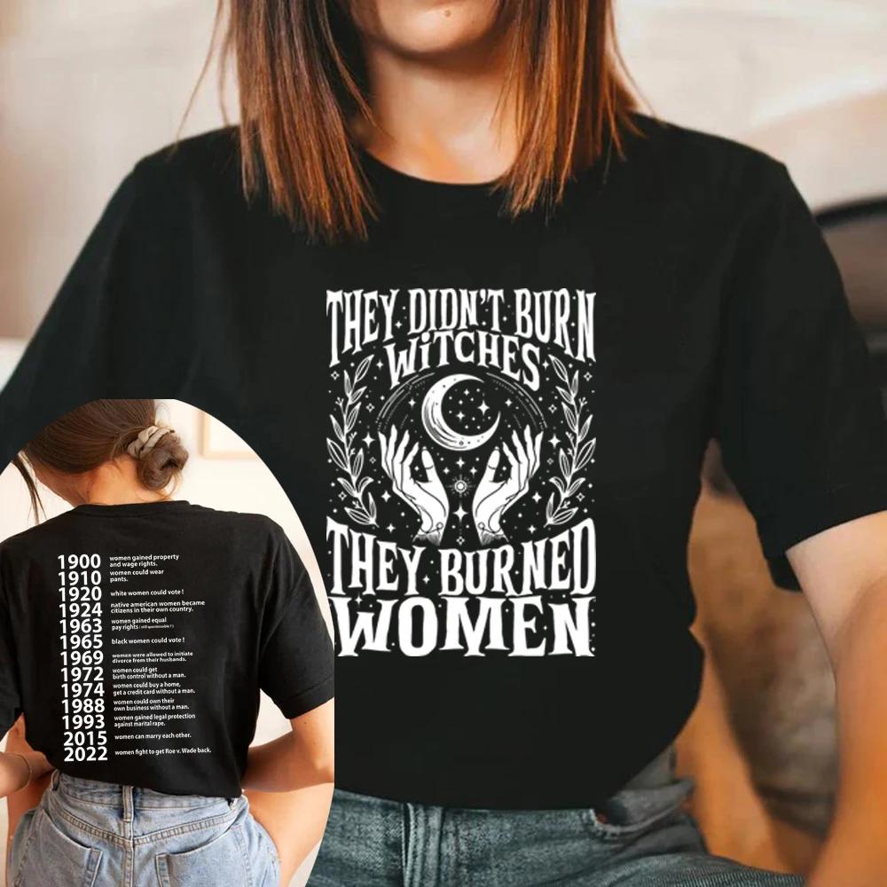 They Didnt Burn Witches They Burned Women T Shirts Feminist Witch TShirt Short Sleeve Women Graphic Tees Streetwear Tshirts