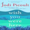 Wish You Were Here by Jodi Picoult Paperback Book 9781473692534
