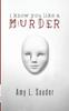 The I Know You Like a Murder Book