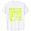 Funny If Grandpa Cant Fix It No One Can Tshirt Fashion Unisex Clothing Tees Oversized Casual Tshirt Fitness Cotton T Shirt Tops