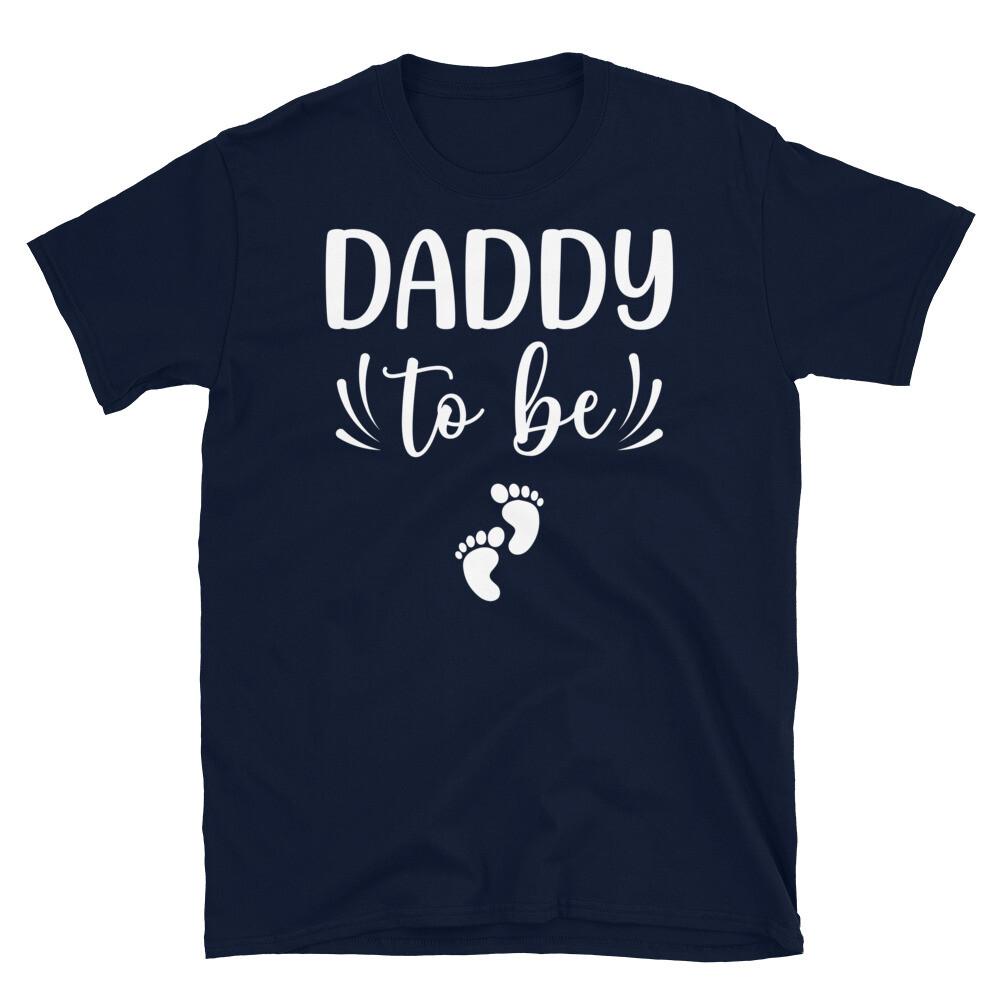 Daddy to Be Father's Day Pregnancy Announcement Short-Sleeve Unisex T-Shirt