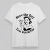 Women's Plus Size Fashion Classic T-Shirt Have the Day You Voted For Retro Tee