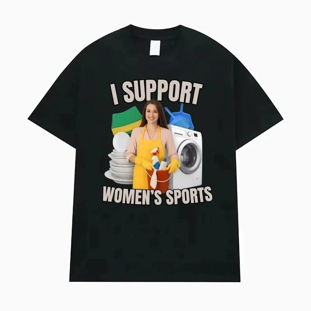 I Support Women's Sports Funny Meme Graphic Print T-shirt Men Women Streetwear Fashion Cotton Top Oversize Casual Summer New Tee