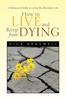 Книга How To Live and Keep from Dying : A Believer's Guide To Living the Abundant Life