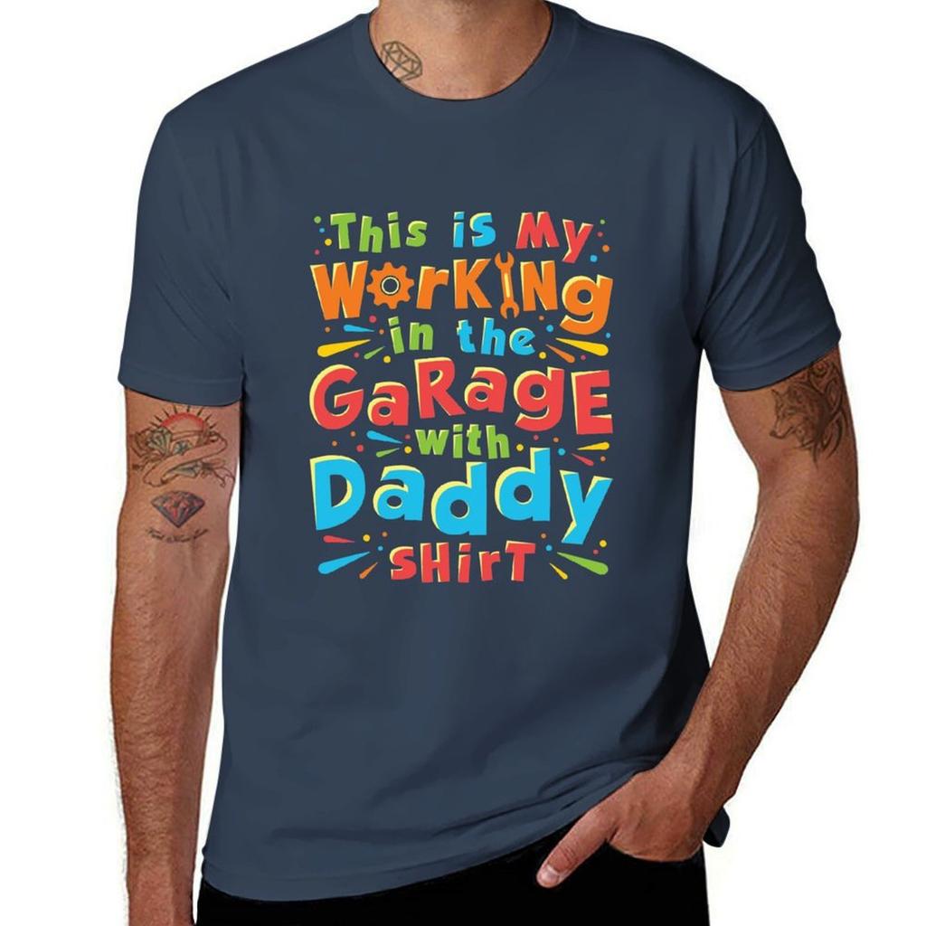 This Is My Working In The Garage with Daddy Shirt TShirt black cotton tshirt plain for man package cotton t shirt man TShirt