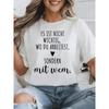Es Ist Nicht Wichtig Wo Du Arbeitest Sondern Mit Wem Team T Shirt for Men Women Unisex All Season Funny T-Shirt