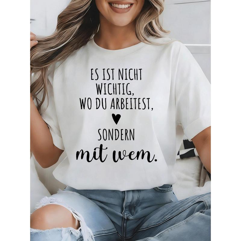 Es Ist Nicht Wichtig Wo Du Arbeitest Sondern Mit Wem Team T Shirt for Men Women Unisex All Season Funny T-Shirt