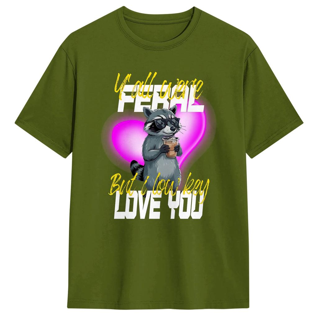 Yall Were Feral But I Lowkey Love You T Shirts For Unisex 100 Cotton Vintage Tshirt O Neck Tee Shirt Short Sleeve Clothes 6xl
