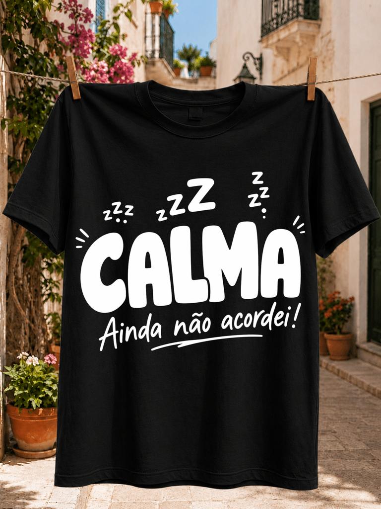 Calma Ainda Nao Acordei Spy Quote Bold Portuguese Typographyzzz Symbols And Playful Humor Unisex Unisex All Tshirt