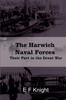 Книга The Harwich Naval Forces Their Part In The Great War by E F Knight - Paperback