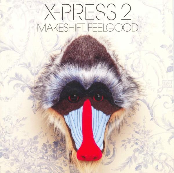 CD X-PRESS 2 - Makeshift Feelgood 82876886902 Skint 2006 Japan Dance & Electronica Used
