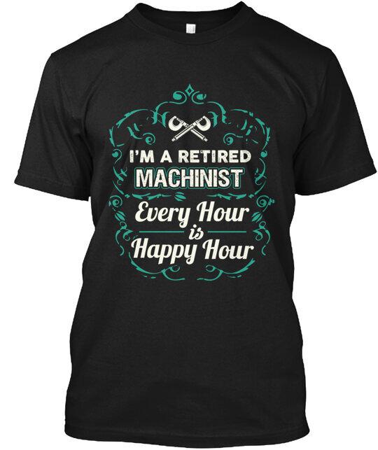 Retired Machinist T-Shirt Made in the USA Size S to 5XL Unisex T-Shirt