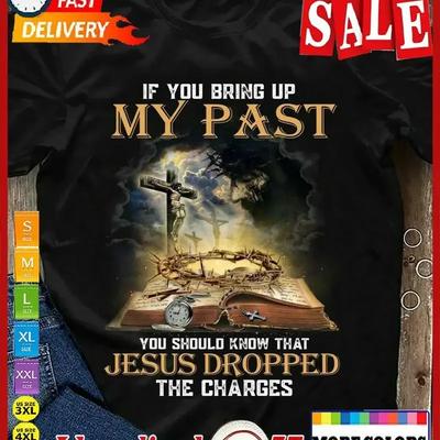 Jesus Dropped The Charges T Shirt S 4xl