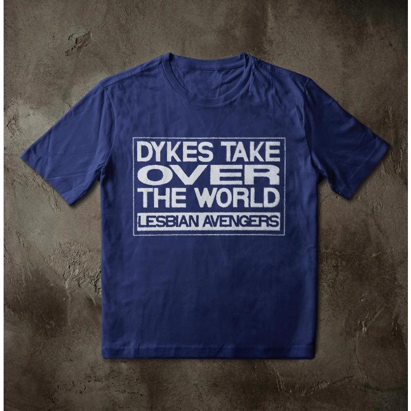 Lesbian Avengers Dykes Take Over The World Tee Vintage 90s Pride AllSeason Casual Comfortable Base Layer TShirtUnisex