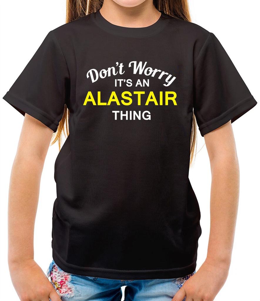 Don't Worry It's an ALASTAIR Thing! - Kids T-Shirt - Surname Custom Name Family